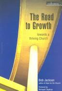 Cover of: The Road to Growth: Towards a Thriving Church
