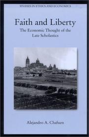 Cover of: Faith and Liberty: The Economic Thought of the Late Scholastics (Studies in Ethics and Economics)