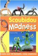 Cover of: Scoubidou Madness by Francine Fittes