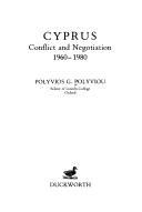 Cover of: Cyprus, conflict and negotiation, 1960-1980 by Polyvios G. Polyviou