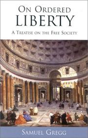 Cover of: On Ordered Liberty: A Treatise on the Free Society (Religion, Politics, and Society in the New Millennium)
