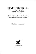 Cover of: Daphne into laurel: translations of classical poetry from Chaucer to the present
