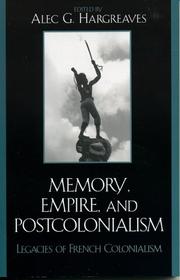 Cover of: Memory, Empire, and Postcolonialism: Legacies of French Colonialism (After the Empire: the Francophone World and Postcolonial France) by Alec Hargreaves