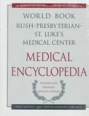 Cover of: The World Book/Rush-Presbyterian-St. Luke's Medical Center medical encyclopedia: your guide to good health.