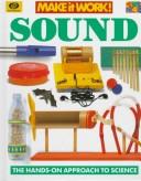 Cover of: Sound (Make-It-Work) by Baker, Wendy., Wendy Baker, Alexandra Parsons, Andrew Haslam, Andrew Haslam, Alexandra Parsons