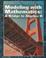 Cover of: Modeling With Mathematics