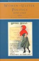 Cover of: Women in Ulster politics, 1890-1940: a history not yet told