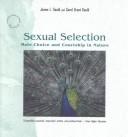 Cover of: Sexual selection: mate choice and courtship in nature : James L.Gould,Carol Grant Gould.