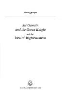 Cover of: Sir Gawain and the Green Knight and the idea of righteousness