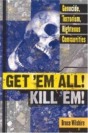 Cover of: Get 'Em All! Kill 'Em!: Genocide, Terrorism, Righteous Communities