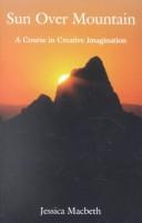 Cover of: Sun over Mountain: A Course in Creative Imagination