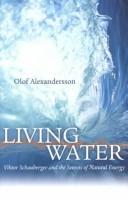 Cover of: Living Water: Viktor Schauberger and the Secrets of Natural Energy