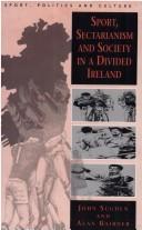 Cover of: Sport and Sectarianism in a Divided Ireland (Sport, Politics & Culture)