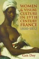 Cover of: Women and Visual Culture in 19th Century France 1800-1852