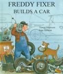 Cover of: Freddie Fixer Builds a Car