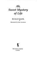 Cover of: Ah, Sweet Mystery of Life by Roald Dahl