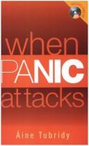 Cover of: When Panic Attacks by Aine Tubridy