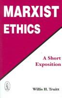 Cover of: Marxist Ethics: A Short Exposition