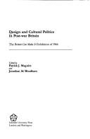 Cover of: Design and cultural politics in post-war Britain: the "Britain can make it" exhibition of 1946