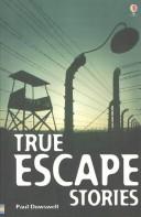 Cover of: True Escape Stories (True Adventure Stories) by Theresa Dowswell