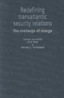 Cover of: Redefining Transatlantic Security Relations by Dieter Mahncke, Wyn Rees, Wayne Thompson
