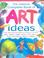 Cover of: The Usborne Complete Book Of Art Ideas