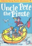 Cover of: Uncle Pete the Pirate (Usborne Young Puzzle Adventures) by Susannah Leigh