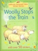Cover of: Woolly Stops The Train Book by Heather Amery