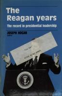 Cover of: The Reagan years: the record in presidential leadership