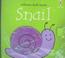 Cover of: Snail (Usborne Cloth Books)