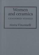 Cover of: Women and ceramics: gendered vessels
