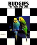 Cover of: Budgies for those who care by Oliver Denton, Oliver Denton