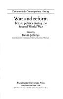 Cover of: War and Reform: British Politics During the Second World War (Documents in Contemporary History)