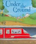 Under the Ground by Anna Milbourne, Susanna Davidson, Serena Riglietti, A. Milbourne