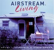 Cover of: Airstream Living by Bruce Littlefield