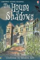 The House Of Shadows by Karen Dolby, Katie Daynes, Adrienne Kern