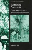 Cover of: Sustaining Amazonia: grassroots action for productive conservation