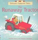 Cover of: Runaway Tractor (Farmyard Tales Readers) by Heather Amery