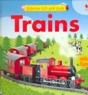 Cover of: Usborne LIft and Look Trains (Lift and Look Board Books) by Felicity Brooks
