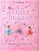 Cover of: Ballet Treasury by Katie Daynes, Susanna Davidson, Susannah Davidson, Emma Helborough, Katie Daynes, Susanna Davidson