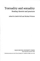 Cover of: Textuality and sexuality: reading theories and practices