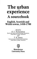Cover of: The Urban Experience: A Sourcebook, English, Scottish and Welsh Towns, 1450-1700