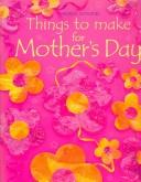 Cover of: Things To Make For Mother's Day