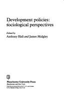 Cover of: Development policies: sociological perspectives