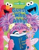 Cover of: Sesame Street Guess Who, Abby!