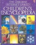 Cover of: Childrens Encyclopedia: The Usborne Internet-Linked (First Encyclopedias)