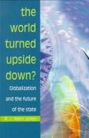 Cover of: The world turned upside down?: globalization and the future of the state