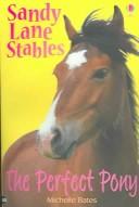 Cover of: The Perfect Pony (Sandy Lane Stables) by Michelle Bates