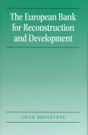 Cover of: The European Bank For Reconstruction and Development by Adam Bronstone, Adam Bronstone