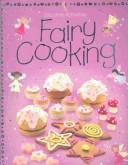 Cover of: Fairy Cooking (Childrens Cooking) by Rebecca Gilpin, Catherine Atkinson